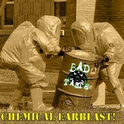 Bad Taste (USA) : Chemical Earblast